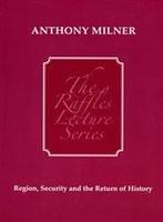 Region, Security and the Return of History (Raffles Lecture) by Milner, Anthony | Paperback | Regional Studies