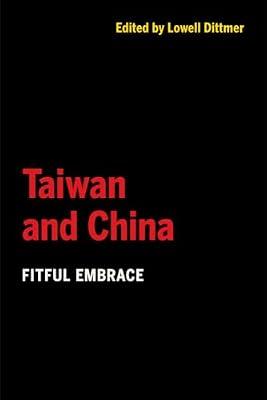 Taiwan and China: Fitful Embrace | Paperback | History