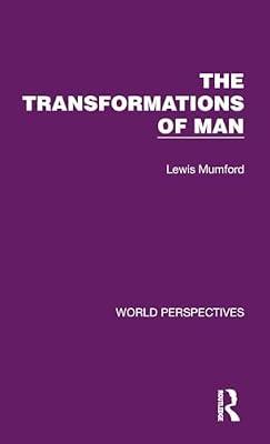 The Transformations of Man: 7 (World Perspectives) by Mumford, Lewis | Hardcover | Social Science