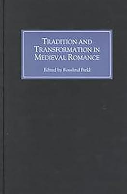 Tradition and Transformation in Medieval Romance by Field, Rosalind | Hardcover | Literary Studies: Classical