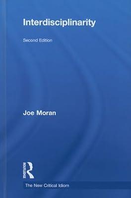 Interdisciplinarity (The New Critical Idiom) by Moran, Joe | Hardcover | Literary Criticism
