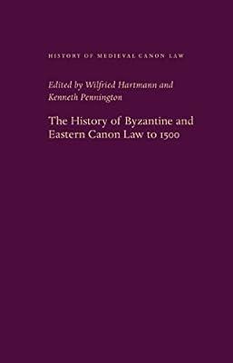 The History of Byzantine and Eastern Canon Law to 1500 (History of Medieval Canon Law) | Hardcover | History