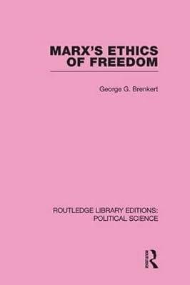 Marx's Ethics of Freedom (Routledge Library Editions: Political Science, 49) by Brenkert, George G. | Hardcover | Political Science