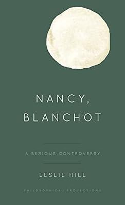 Nancy, Blanchot: A Serious Controversy (Philosophical Projections) by Hill, Leslie | Hardcover | Philosophy