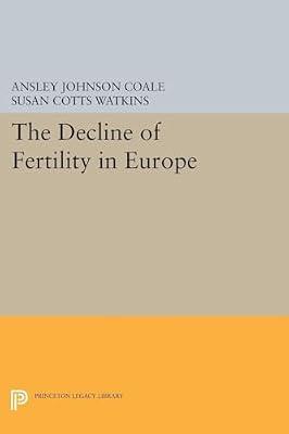 The Decline of Fertility in Europe (Office of Population Research) by Coale, Ansley Johnson | Paperback | Social Science