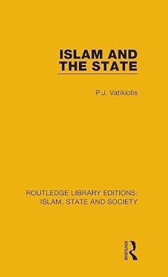 Islam and the State (Routledge Library Editions: Islam, State and Society) by Vatikiotis, P. J. | Hardcover | Political Science