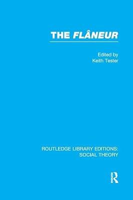 The Flaneur (Routledge Library Editions: Social Theory) | Paperback | Social Science