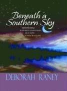 Beneath a Southern Sky (Thorndike Press Large Print Christian Romance Series) by Raney, Deborah | Hardcover | Romance