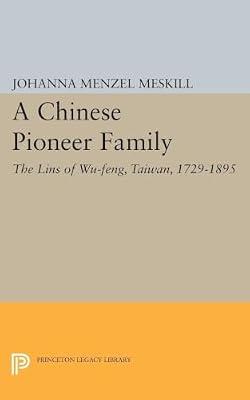 A Chinese Pioneer Family: The Lins of Wu-feng, Taiwan, 1729-1895 by Meskill, Johanna Margarete Menzel | Paperback | Reference