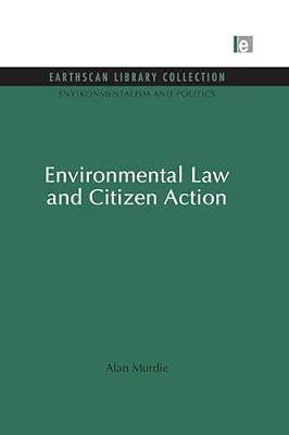 Environmental Law and Citizen Action (Environmentalism and Politics, 5) by Murdie, Alan | Paperback | Political Science