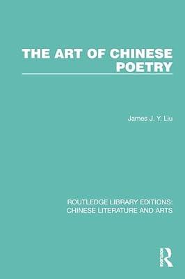 The Art of Chinese Poetry (Routledge Library Editions: Chinese Literature and Arts) by Liu, James J.Y. | Paperback | Regional