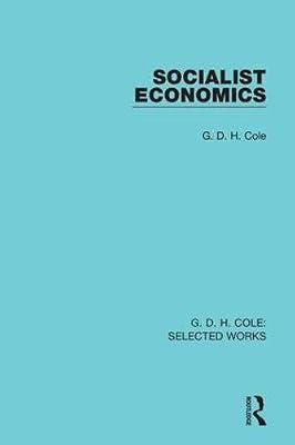 Socialist Economics (G. D. H. Cole Selected Works, 10) by Cole, G. D. H. | Hardcover | Political Science