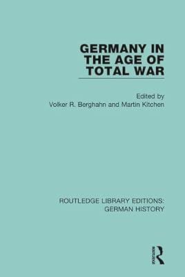 Germany in the Age of Total War: 2 (Routledge Library Editions: German History, 2) | Hardcover | History