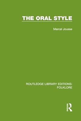The Oral Style (Routledge Library Editions: Folklore) by Jousse, Marcel | Hardcover | Social Science