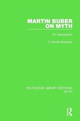 Martin Buber on Myth: An Introduction: 1 (Routledge Library Editions: Myth) by Breslauer, S. Daniel | Hardcover | Social Science