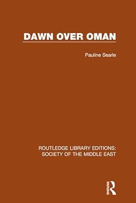 Dawn over Oman: 7 (Routledge Library Editions: Society of the Middle East) by Searle, Pauline | Hardcover | Social Science