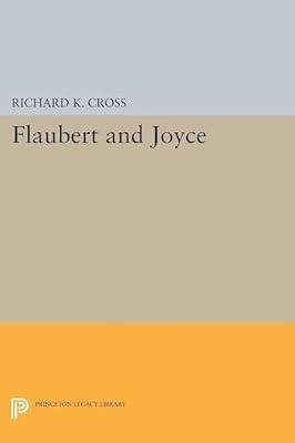 Flaubert and Joyce: The Rite of Fiction by Cross, Richard K. | Paperback | Literary Criticism
