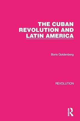 The Cuban Revolution and Latin America (Routledge Library Editions: Revolution) by Goldenberg, Boris | Paperback | European History