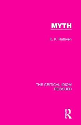 Myth: 30 (The Critical Idiom Reissued, 30) by Ruthven, K. K. | Hardcover | Literary Criticism