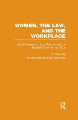 Women, the Law, and the Workplace: Social Feminism, Labor Politics, and the Supreme Court of the 1920s (2) (Controversies in Constitutional Law) | Hardcover | Reference