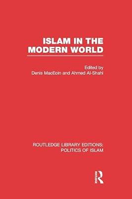 Islam in the Modern World (Routledge Library Editions: Politics of Islam, 7) | Paperback | Religion