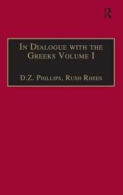 In Dialogue With the Greeks: The Presocratics and Reality (1) (Ashgate Wittgensteinian Studies) by Rhees, Rush; Phillips, D. Z. | Hardcover | Philosophy
