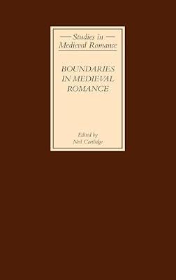 Boundaries in Medieval Romance: 6 (Studies in Medieval Romance) by Cartlidge, Neil | Hardcover | Literary Studies: Classical