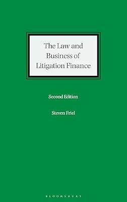 The Law and Business of Litigation Finance by Friel, Steven | Hardcover | Law