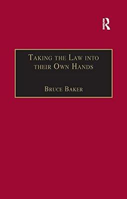 Taking the Law into their Own Hands: Lawless Law Enforcers in Africa (The Making of Modern Africa) by Baker, Bruce | Paperback | Jurisprudence And General Issues