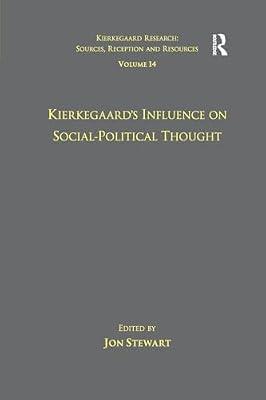 Volume 14: Kierkegaard's Influence on Social-Political Thought (Kierkegaard Research: Sources, Reception and Resources) | Paperback | Philosophy