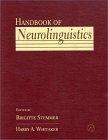 Handbook of Neurolinguistics | Hardcover | Psycholinguistics