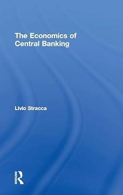 The Economics of Central Banking by Stracca, Livio | Hardcover | International Economics