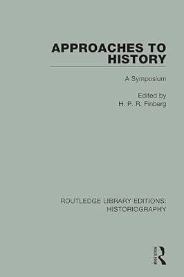 Approaches to History: A Symposium (Routledge Library Editions: Historiography) by Finberg, H. P. R. | Paperback | Historiography