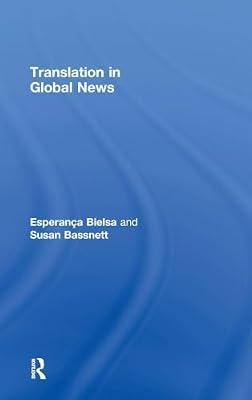 Translation in Global News by Bielsa, Esperanca; Bassnett, Susan | Hardcover | Language Arts & Disciplines