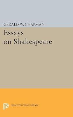 Essays on Shakespeare: 2187 (Princeton Legacy Library, 2187) by Chapman, Gerald Wester | Paperback | Literary Criticism