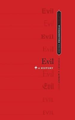 Evil: A History (Oxford Philosophical Concepts) | Hardcover | History Of Western Philosophy