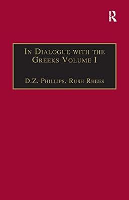 In Dialogue with the Greeks: Volume I: The Presocratics and Reality: 1 (Ashgate Wittgensteinian Studies) by Rhees, Rush | Paperback | Ancient History