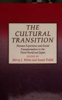 The Cultural Transition: Human Experience and Social Transformation in the Third World and Japan | Hardcover | Cultural Studies