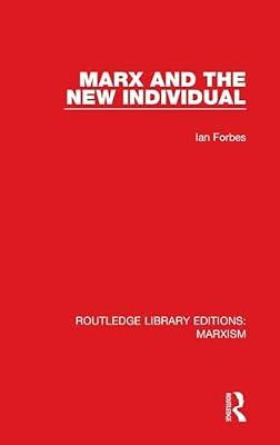 Marx and the New Individual: 10 (Routledge Library Editions: Marxism) by Forbes, Ian | Hardcover | Political Science