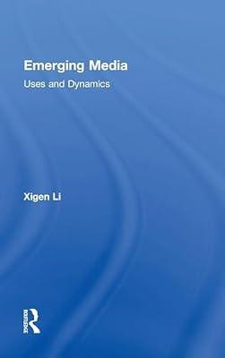 Emerging Media: Uses and Dynamics by Li, Xigen | Hardcover | Language Arts & Disciplines
