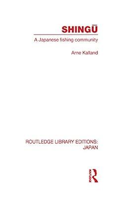 Shingu: A Japanese Fishing Community (Routledge Library Editions: Japan, 75) by Kalland, Arne | Hardcover | Social Science