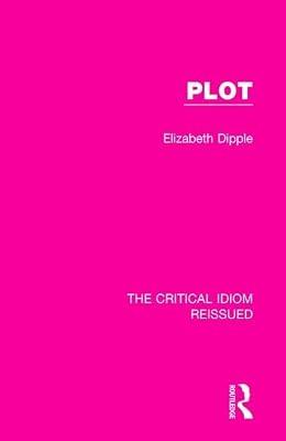Plot: 11 (The Critical Idiom Reissued, 11) by Dipple, Elizabeth | Hardcover | Literary Criticism