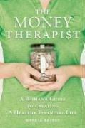 The Money Therapist: A Woman s Guide to Creating A Healthy Financial Life by Brixey, Marcia | Paperback | Personal Finance