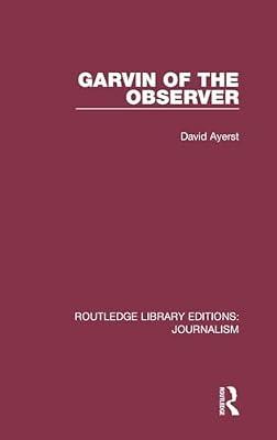 Garvin of the Observer: 1 (Routledge Library Editions: Journalism, 1) by Ayerst, David | Hardcover | Social Science