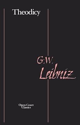 Theodicy: Essays on the Goodness of God, the Freedom of Man, and the Origin of Evil by Leibniz, Gottfried | Paperback | Nature & Existence Of God