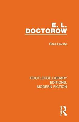 E. L. Doctorow (Routledge Library Editions: Modern Fiction) by Levine, Paul | Paperback | Literary Criticism