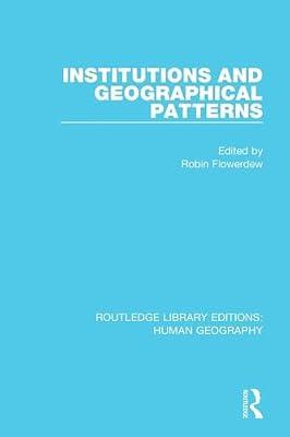 Institutions and Geographical Patterns (Routledge Library Editions: Human Geography) by Flowerdew, Robin | Paperback | Human Geography