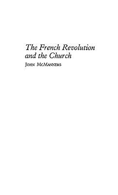French Revolution and the Church by McManners, John | Hardcover | Political Science