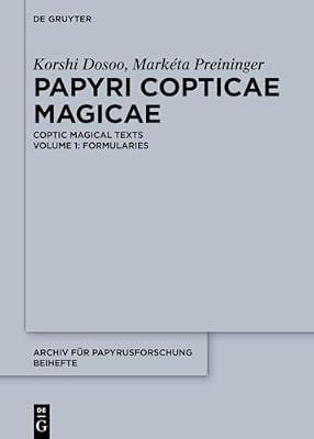 Papyri Copticae Magicae: Coptic Magical Texts: Formularies: 48 (Archiv fur Papyrusforschung und verwandte Gebiete, 48) | Hardcover | History