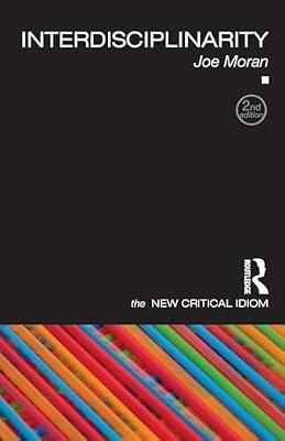 Interdisciplinarity (The New Critical Idiom) by Moran, Joe | Paperback | Literary Criticism